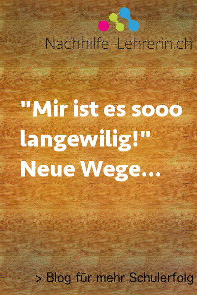 nachhilfe lehrerin.ch mir ist es so langeweilig fb bloghintergrund